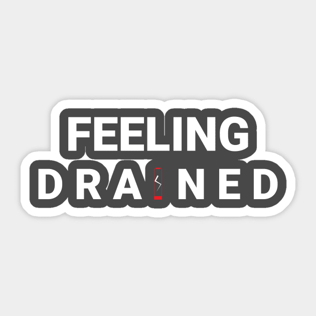 Feeling drained and lazy shirt Sticker by Patricke116